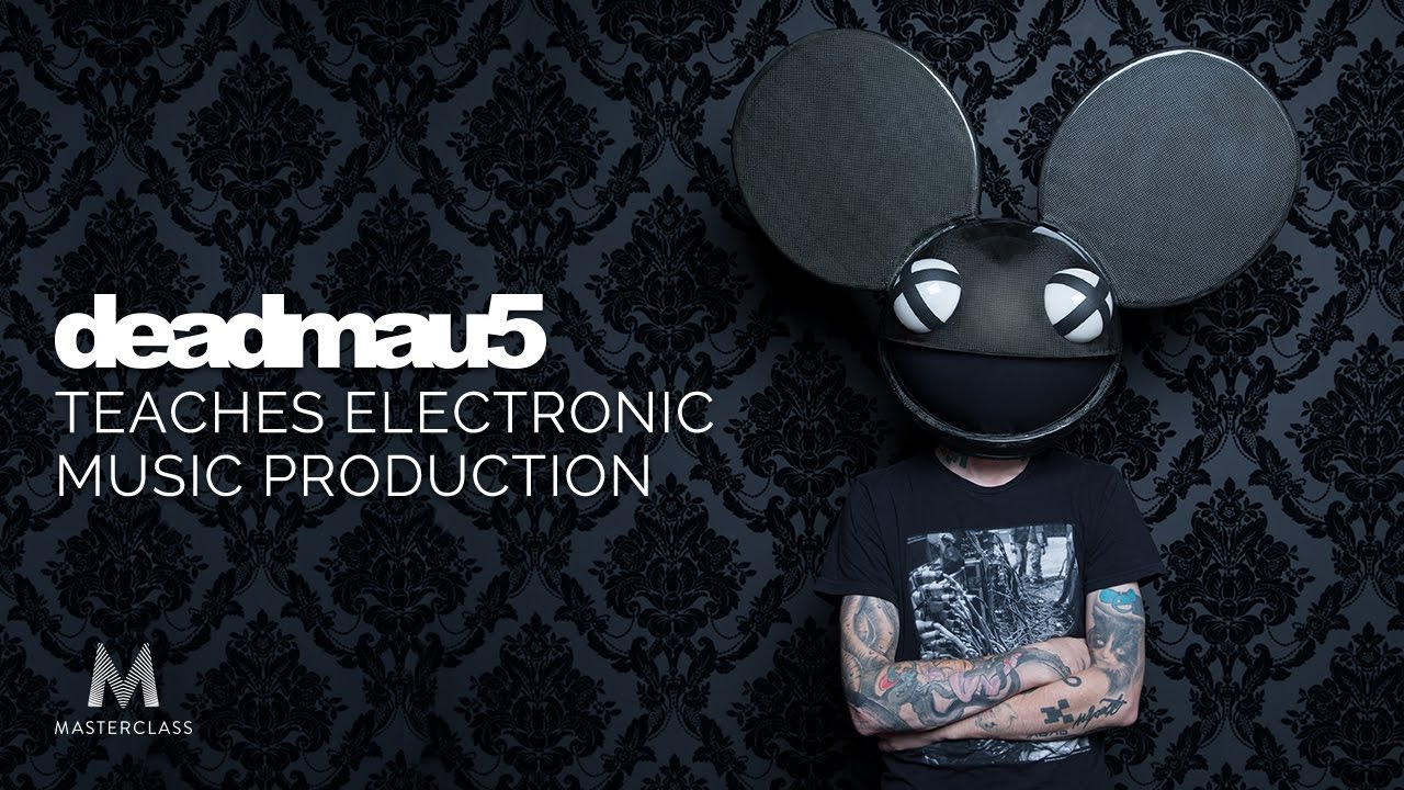 Deadmau5 Teaches Electronic Music